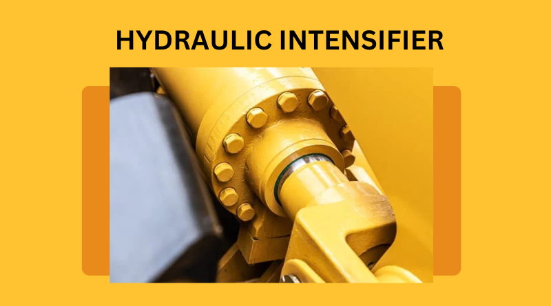 How to Use a Hydraulic Intensifier Completely