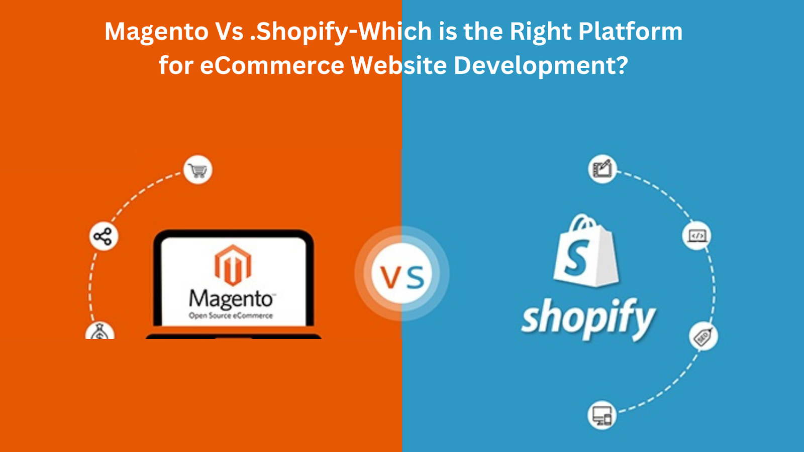Magento Vs .Shopify-Which is the Right Platform for eCommerce Website Development
